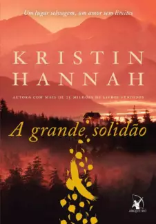 A Grande Solidão  -  Kristin Hannah