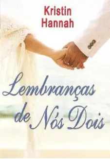 Lembranca de Nos Dois - Kristin Hannah