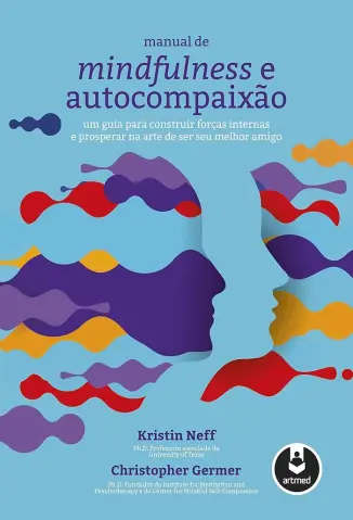 Manual de Mindfulness e Autocompaixão - Kristin Neff