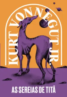 As Sereias de Titã - Kurt Vonnegut Jr.
