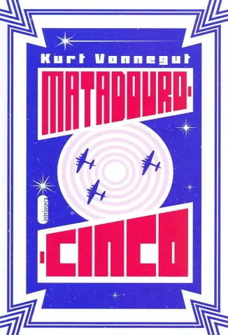 Matadouro 5 - Kurt Vonnegut