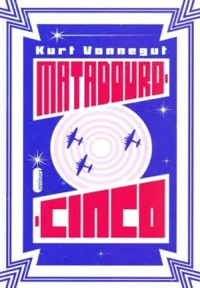 Matadouro 5 - Kurt Vonnegut