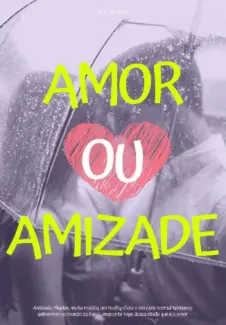 Amor ou Amizade - L. C. Almeida
