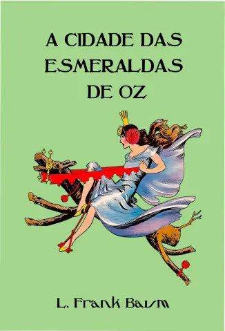 A Cidade das Esmeraldas de Oz (Ilustrado) - Coleção Mágico de Oz Vol. 6 - L. Frank Baum
