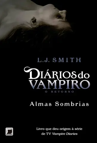 Almas Sombrias - Diários do Vampiro o Retorno Vol. 6 - L. J. Smith
