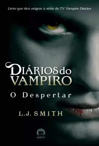 O Despertar  -  Diários Do Vampiro   - Vol.  1  -  L. J. Smith