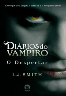 O Despertar - Diários do Vampiro o Retorno Vol. 1 - L. J. Smith