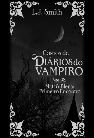 Math & Elena, Primeiro Encontro  -  Diários do Vampiro   Contos   - Vol. 1  -  L. J. Smith