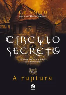 A Ruptura  -  Circulo Secreto  - Vol.  4  -  L. J. Smith