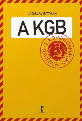 A Kgb e a Desinformação Soviética  -  Ladislav Bittman