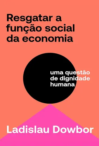 Resgatar a Função Social da Economia - Ladslau Dowbor