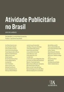 Atividade Publicitária no Brasil: Aspectos jurídicos - Larissa Andréa Carasso Kac