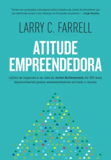 Atitude Empreendedora - Larry C. Farrell