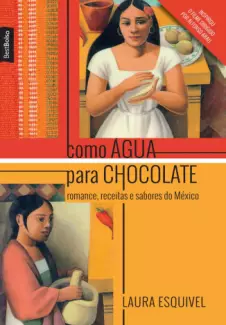 Como Água para Chocolate  -  Laura Esquivel