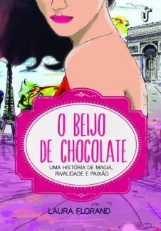 O Beijo de Chocolate - Laura Florand