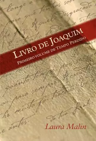 O Livro de Joaquim  -  Tempo Perdido  - Vol.  1  -  Laura Malin