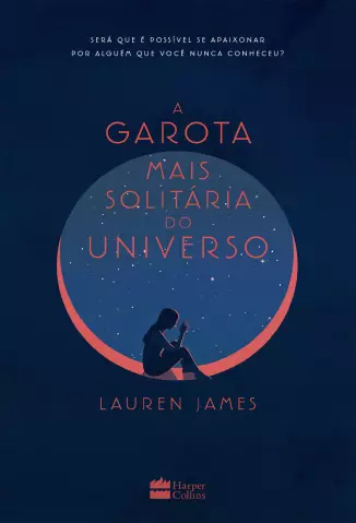 A Garota Mais Solitária do Universo  -  Lauren James