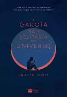 A Garota Mais Solitária do Universo  -  Lauren James