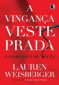 A Vingança Veste Prada  -  Lauren Weisberger