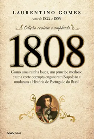 1808: História do Brasil - Laurentino Gomes