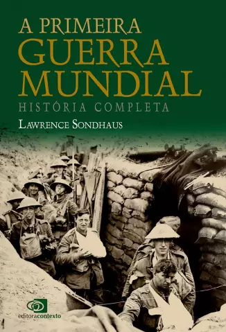 A Primeira Guerra Mundial  -  Lawrence Sondhaus