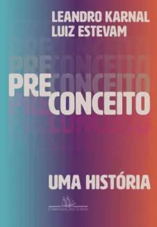 Preconceito uma História - Leandro Karnal & Luiz Estevam