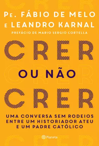 Crer ou Não Crer  -  Leandro Karnal e Pe. Fábio de Melo