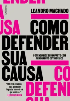 Como defender sua causa - Leandro Machado