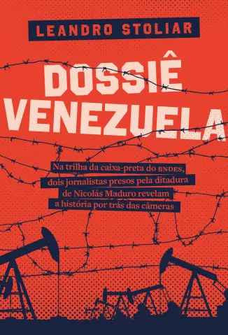 Dossiê Venezuela - Leandro Stoliar