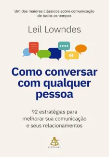 Como Conversar com Qualquer Pessoa - Leil Lowndes