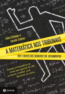 A Matemática nos Tribunais  -  Leila Schneps