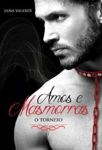 O Torneio  -  Amos e masmorras  - Vol.  02  -  Lena Valenti