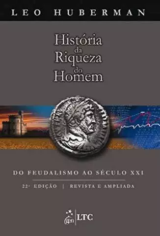 Historia da Riqueza do Homem  -  Leo Huberman