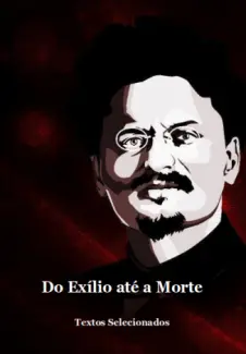 Do Exílio até a Morte - Leon Trótski
