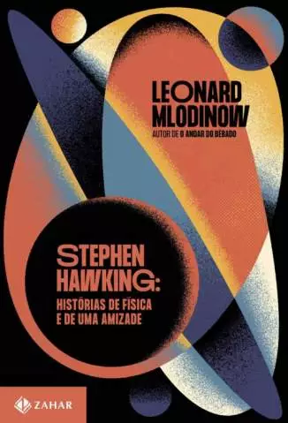 Stephen Hawking: Histórias de Física e de uma Amizade  -  Leonard Mlodinow
