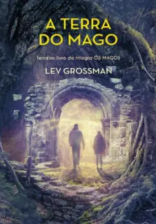 A Terra do Mago - Lev Grossman