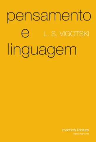 Pensamento e Linguagem - Lev Semanovich Vygotsky
