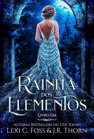 Rainha dos Elementos: Livro Três - Lexi C. Foss