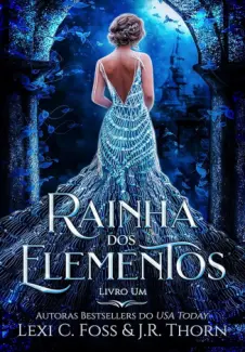 Rainha dos Elementos: Livro Três - Lexi C. Foss