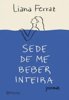 Sede de me Beber Inteira - Liana Ferraz