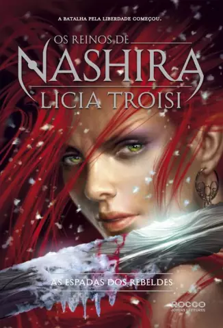 As Espadas dos Rebeldes  -  Os Reinos de Nashira  - Vol.  02  -  Licia Troisi