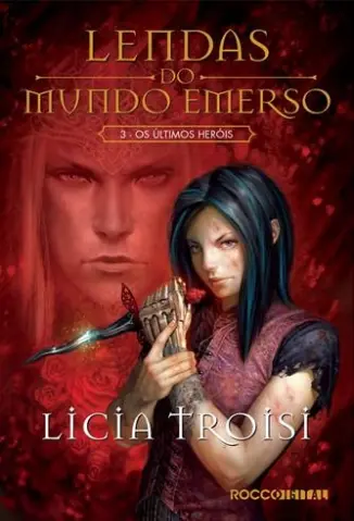 Os Últimos Heróis  -   Lendas Do Mundo Emerso   - Vol.  3  -  Licia Troisi