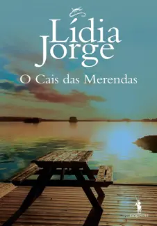 O Cais das Merendas - Lídia Jorge