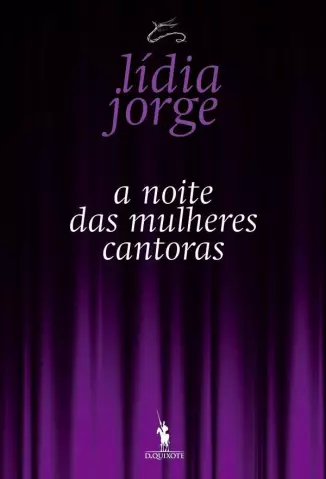 A Noite das Mulheres Cantoras  -  Lídia Jorge