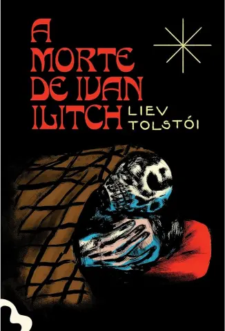 A Morte de Ivan Ilitch - Liev Tolstói