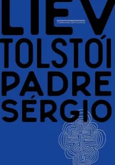 Padre Sergio - Liev Tolstoi
