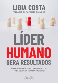 Líder Humano gera Resultados - Ligia Costa