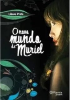 O novo mundo de Muriel - Liliane Prata