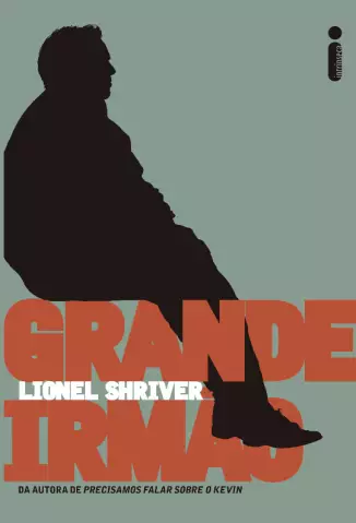 Grande Irmão  -  Lionel Shriver