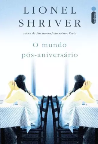O Mundo Pós-Aniversário  -  Lionel Shriver